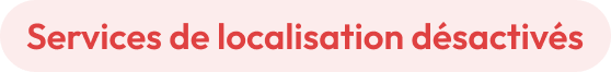 Services de localisation désactivés
