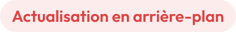 Actualisation en arrière-plan