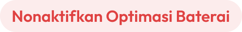 Nonaktifkan Optimasi Baterai