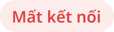 Mất kết nối