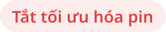 Tắt tối ưu hóa pin