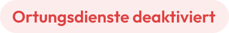 Ortungsdienste deaktiviert