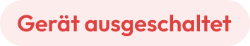 Gerät ausgeschaltet