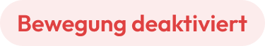 Bewegung deaktiviert
