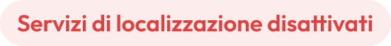 Servizi di localizzazione disattivati