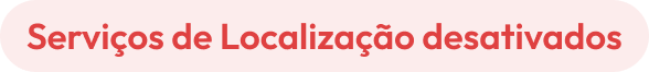 Serviços de Localização desativados