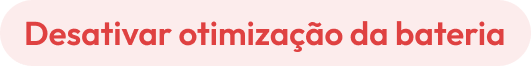 Desativar otimização da bateria