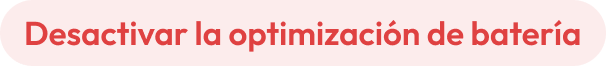 Desactivar la optimización de batería