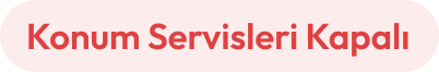 Konum Servisleri Kapalı
