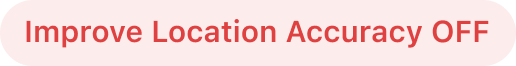 Improve Location Accuracy OFF status label